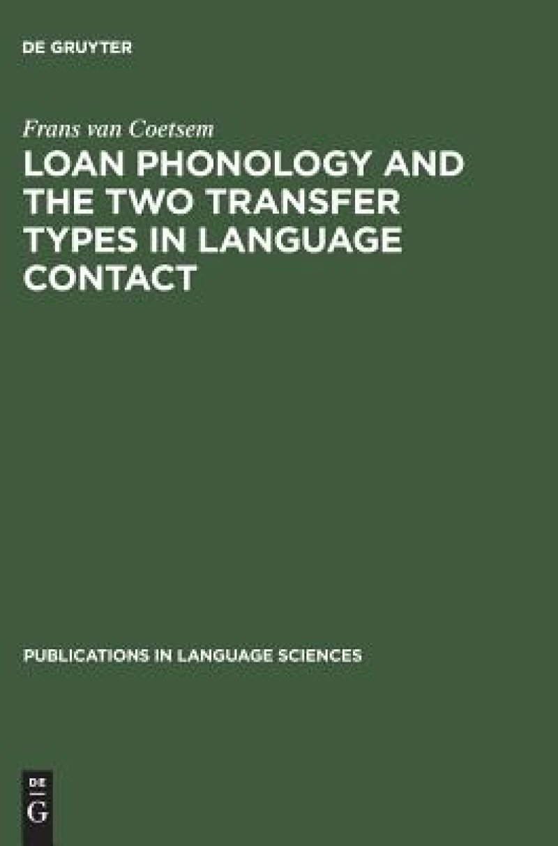 Loan Phonology And the Two Transfer Types in Language Contact