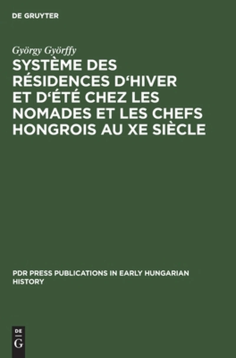 Système des résidences d''hiver et d''été chez les nomades et les chefs hongrois au Xe siècle