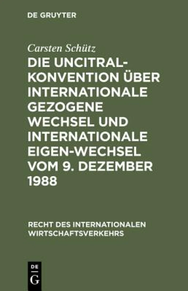 UNCITRAL-Konvention über Internationale Gezogene Wechsel und Internationale Eigen-Wechsel vom 9. Dezember 1988