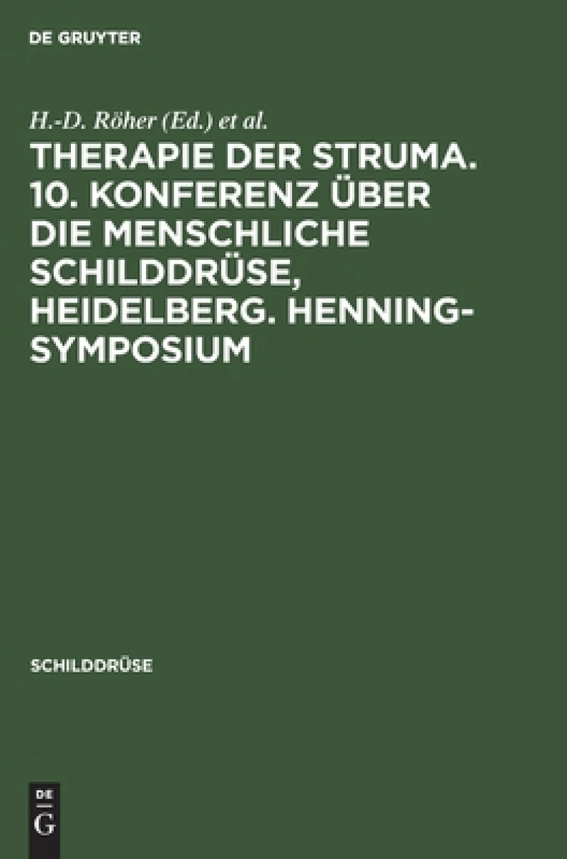 Therapie der Struma. 10. Konferenz über die menschliche Schilddrüse, Heidelberg. Henning-Symposium