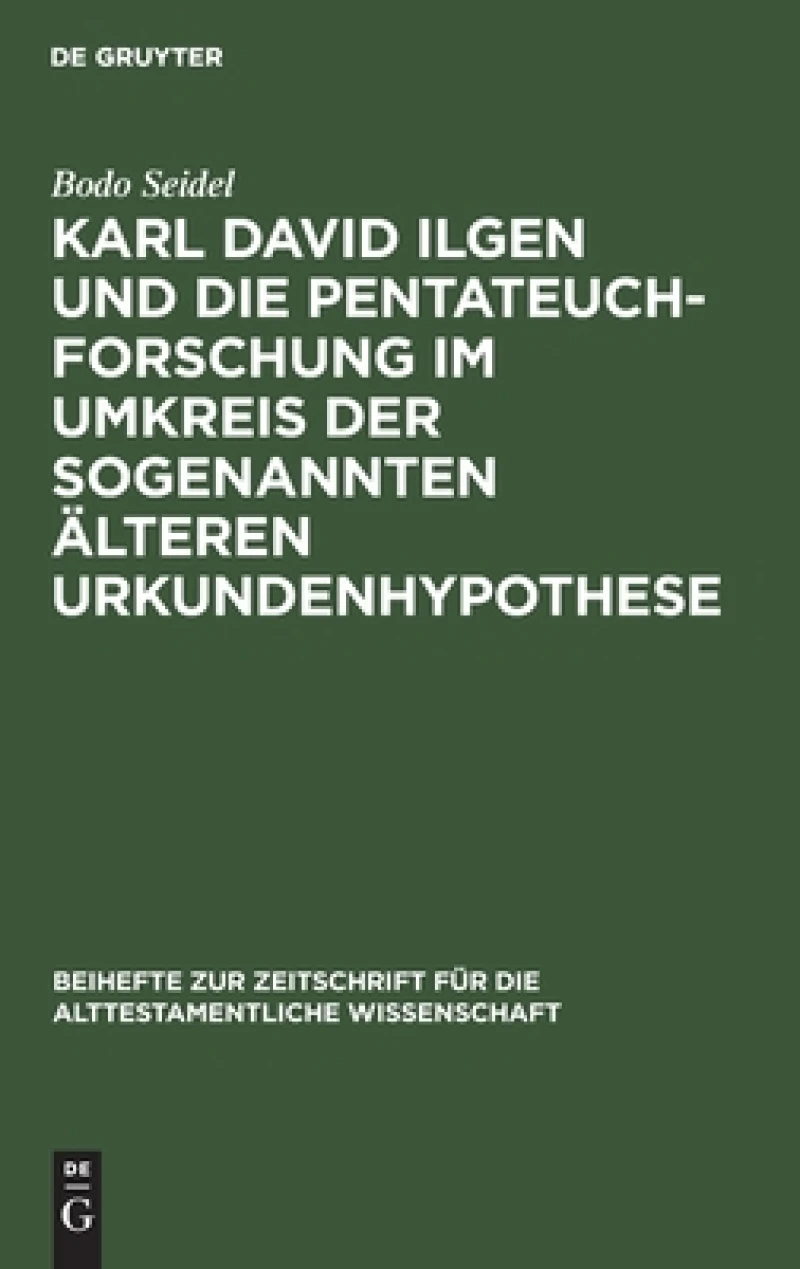 Karl David Ilgen und die Pentateuchforschung im Umkreis der sogenannten Älteren Urkundenhypothese