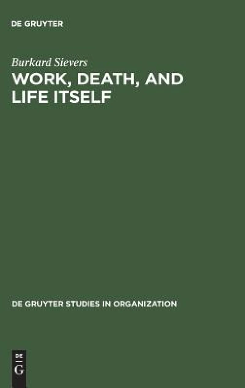 Work, Death, and Life Itself