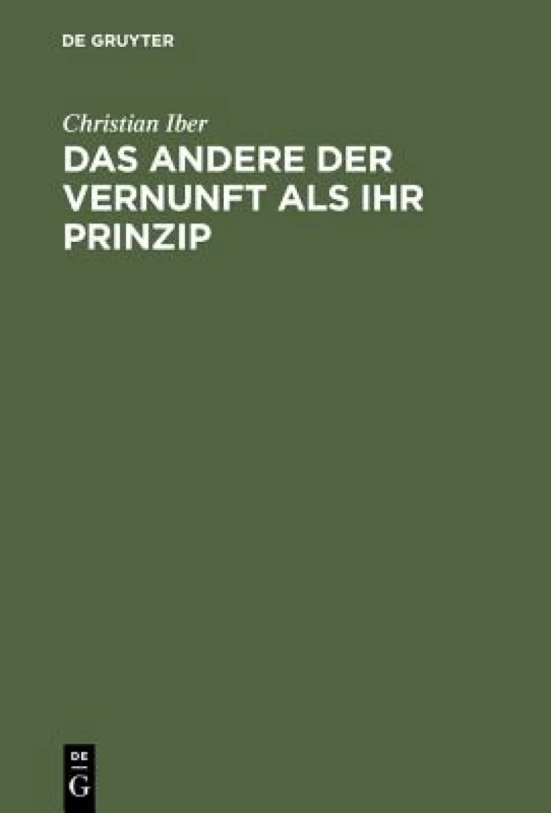 Andere der Vernunft als ihr Prinzip