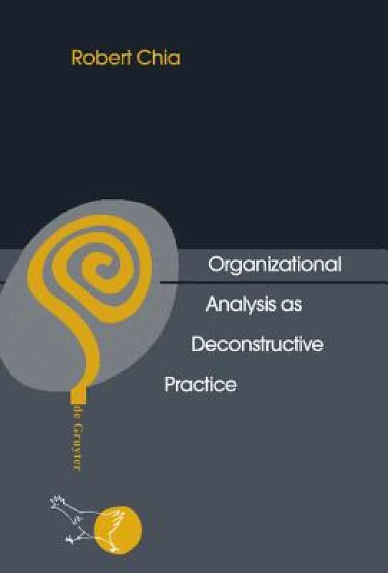Organizational Analysis As Deconstructive Practice