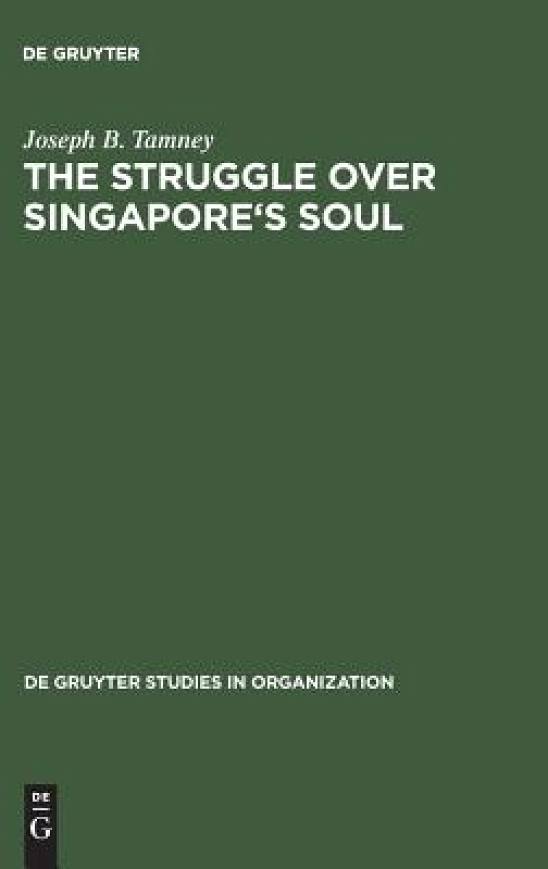 Struggle over Singapore''s Soul