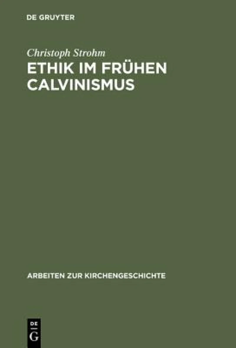 Ethik Im Fruhen Calvinismus