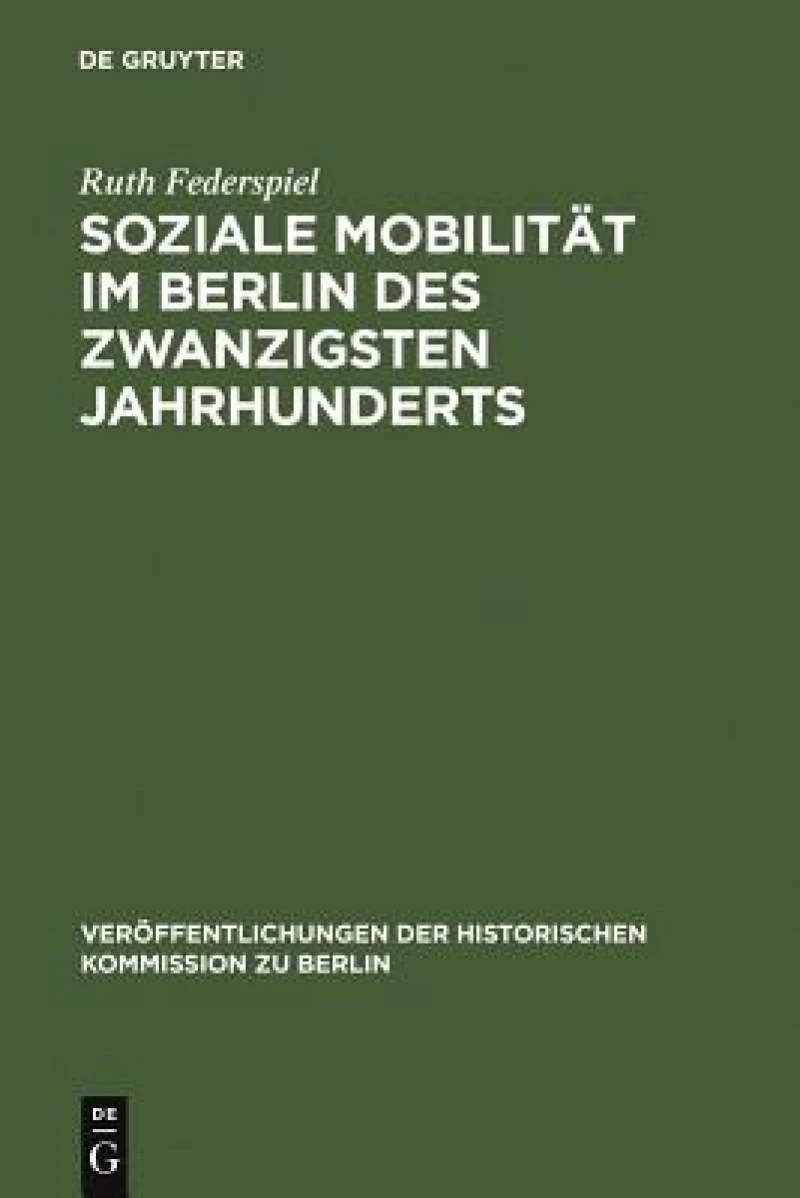 Soziale Mobilitat Im Berlin Des Zwanzigsten Jahrhunderts