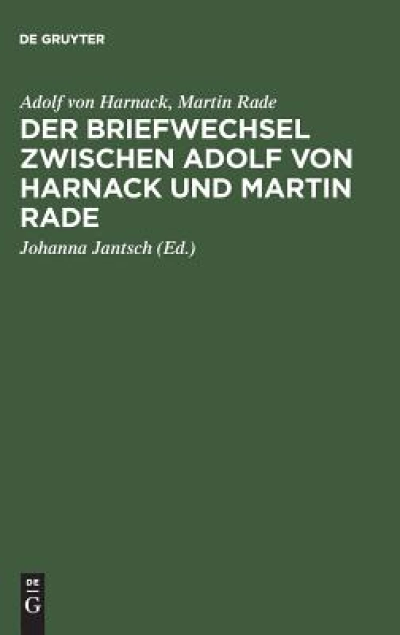 Briefwechsel zwischen Adolf von Harnack und Martin Rade