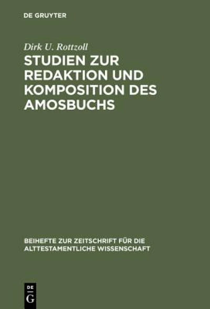 Studien Zur Redaktion Und Komposition Des Amosbuchs
