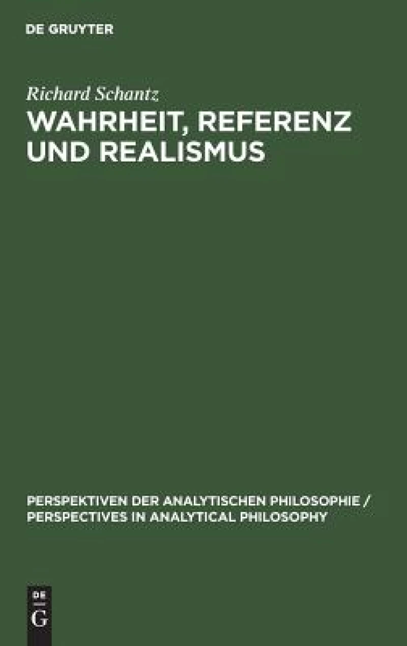 Wahrheit, Referenz Und Realismus