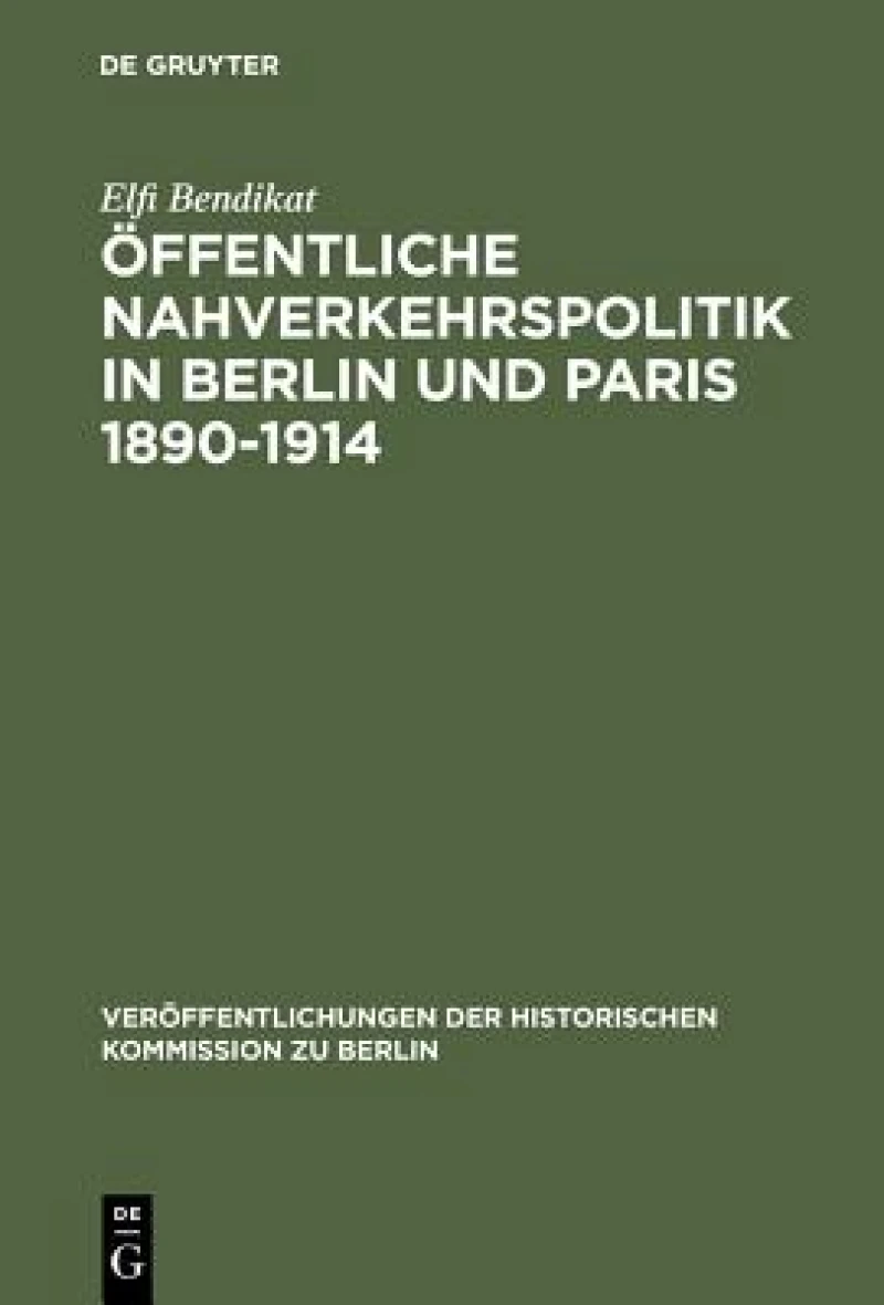 Offentliche Nahverkehrspolitik in Berlin Und Paris 1890-1914