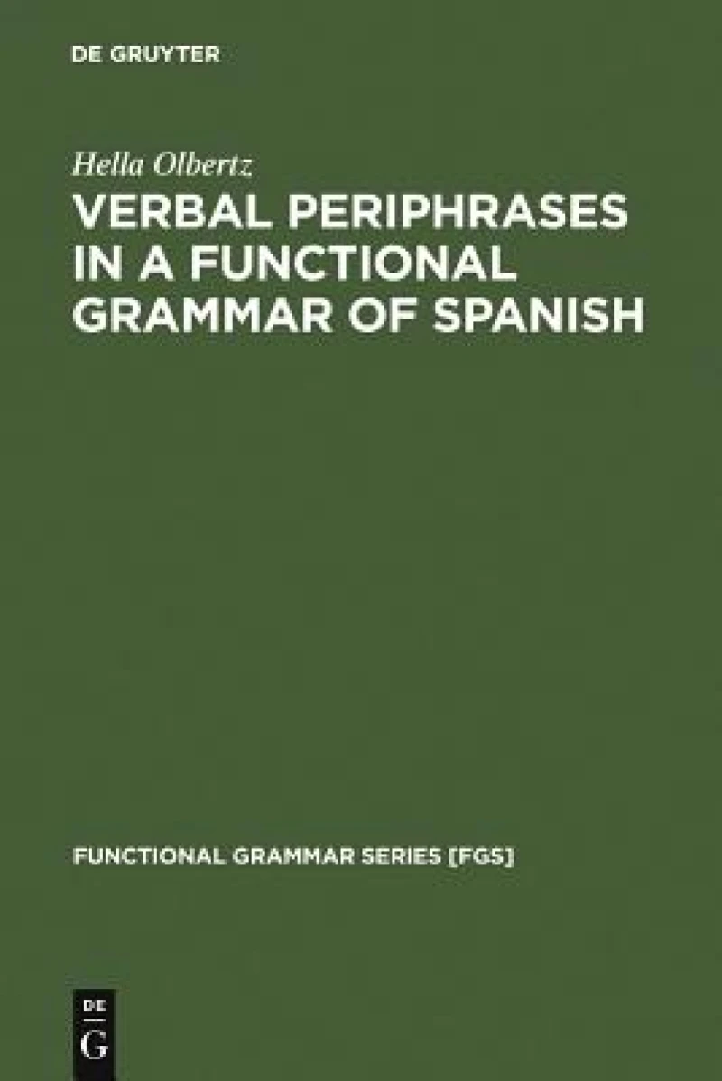 Verbal Periphrases in a Functional Grammar of Spanish