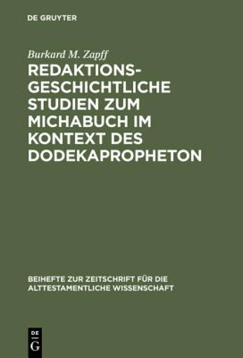 Redaktionsgeschichtliche Studien Zum Michabuch Im Kontext Des Dodekapropheton