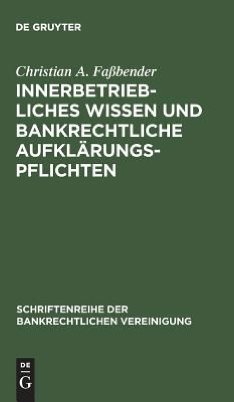 Innerbetriebliches Wissen Und Bankrechtliche Aufklarungspflichten