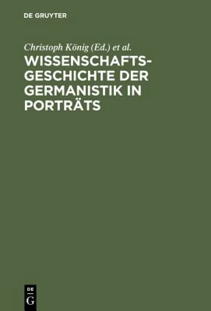 Wissenschaftsgeschichte der Germanistik in Porträts