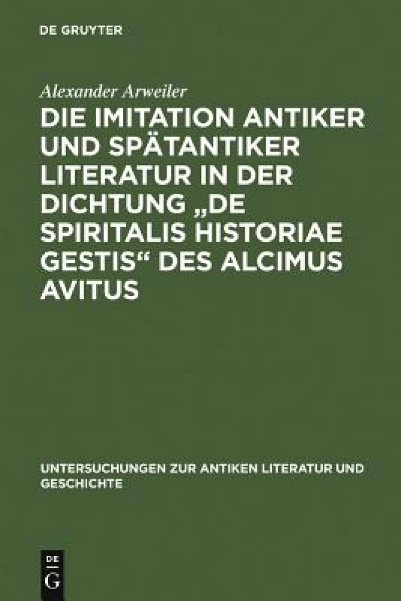Imitation antiker und spätantiker Literatur in der Dichtung "De spiritalis historiae gestis" des Alcimus Avitus
