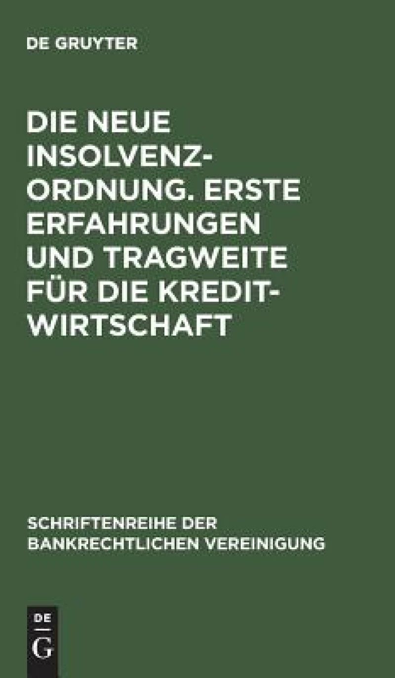 Die Neue Insolvenzordnung. Erste Erfahrungen Und Tragweite Für Die Kreditwirtschaft