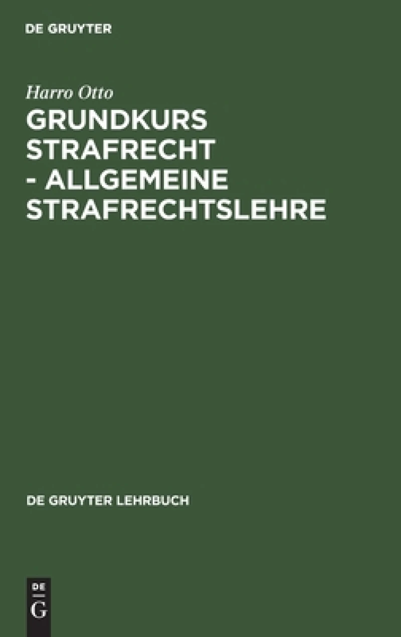 Grundkurs Strafrecht - Allgemeine Strafrechtslehre