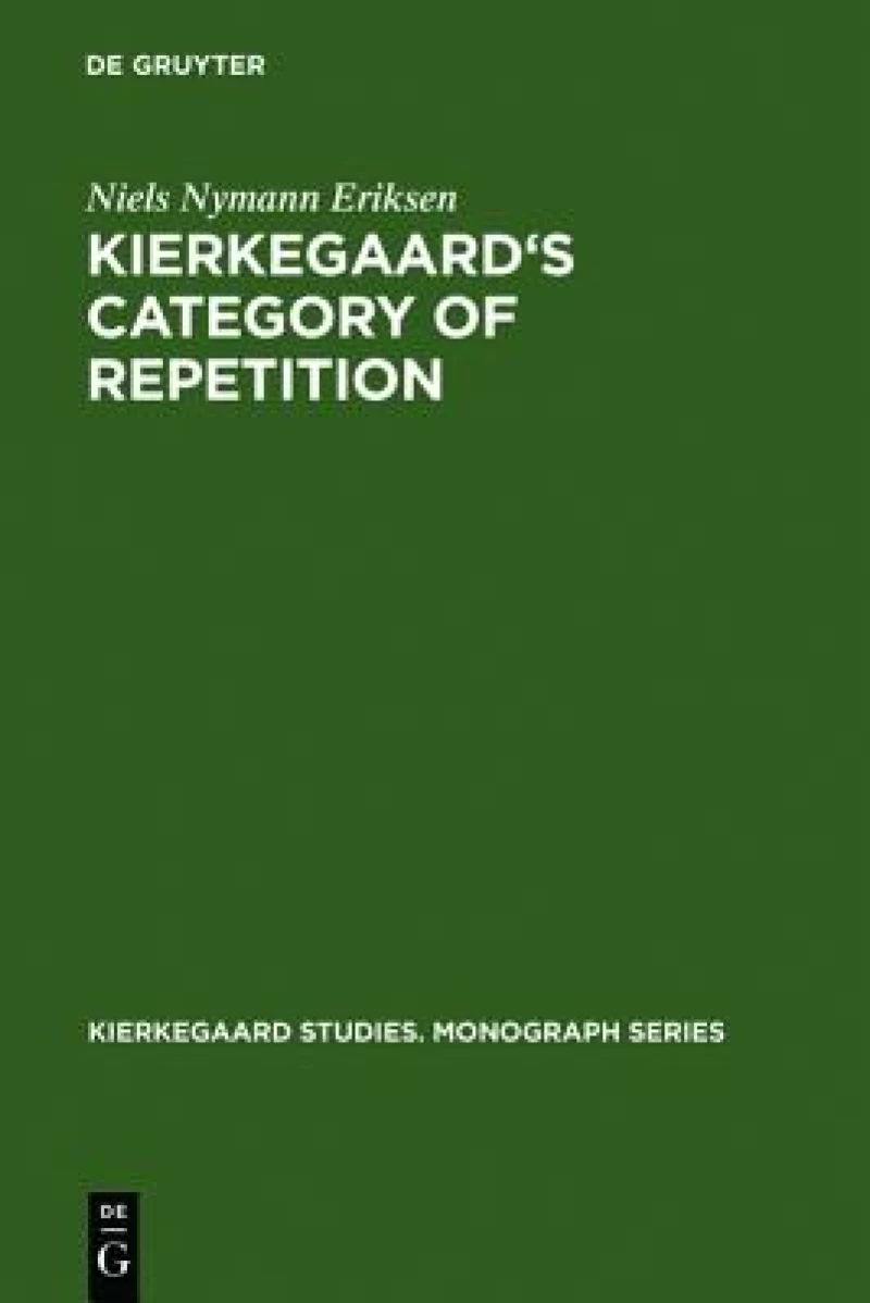 Kierkegaard''s Category of Repetition