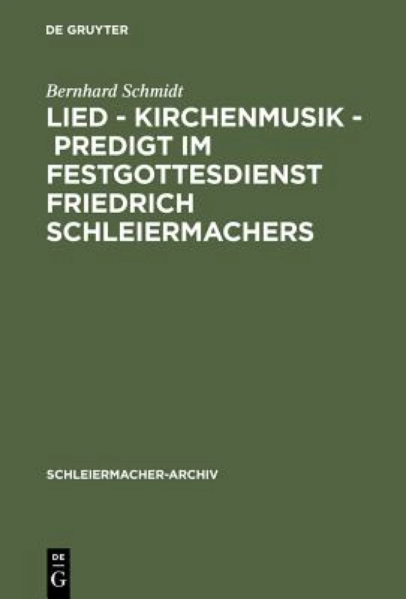 Lied - Kirchenmusik - Predigt Im Festgottesdienst Friedrich Schleiermachers