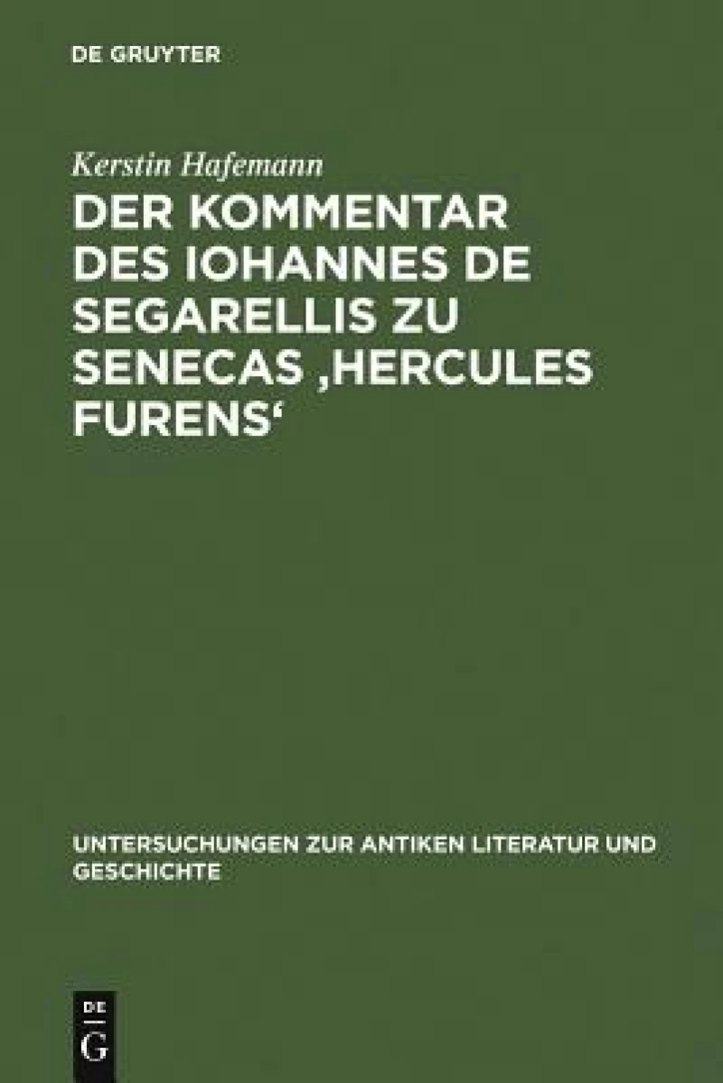 Der Kommentar des Iohannes de Segarellis zu Senecas ''Hercules furens''