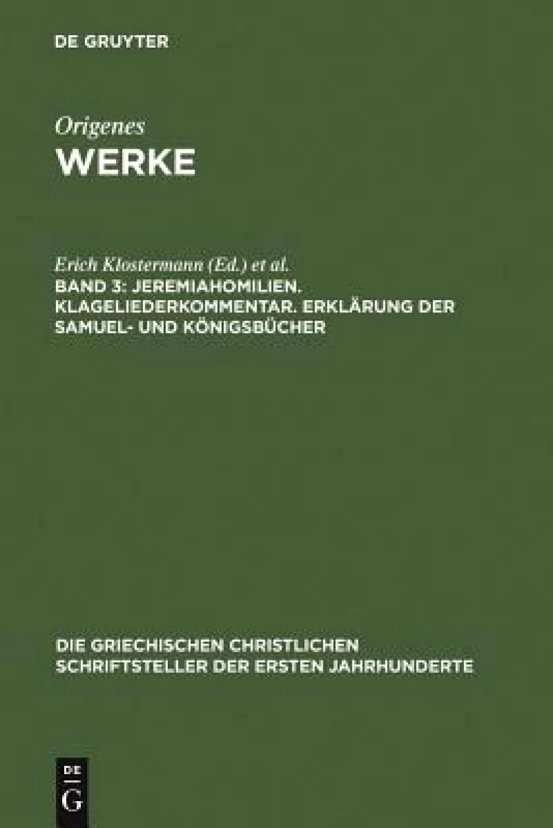 Jeremiahomilien. Klageliederkommentar. Erklarung Der Samuel- Und Konigsbucher