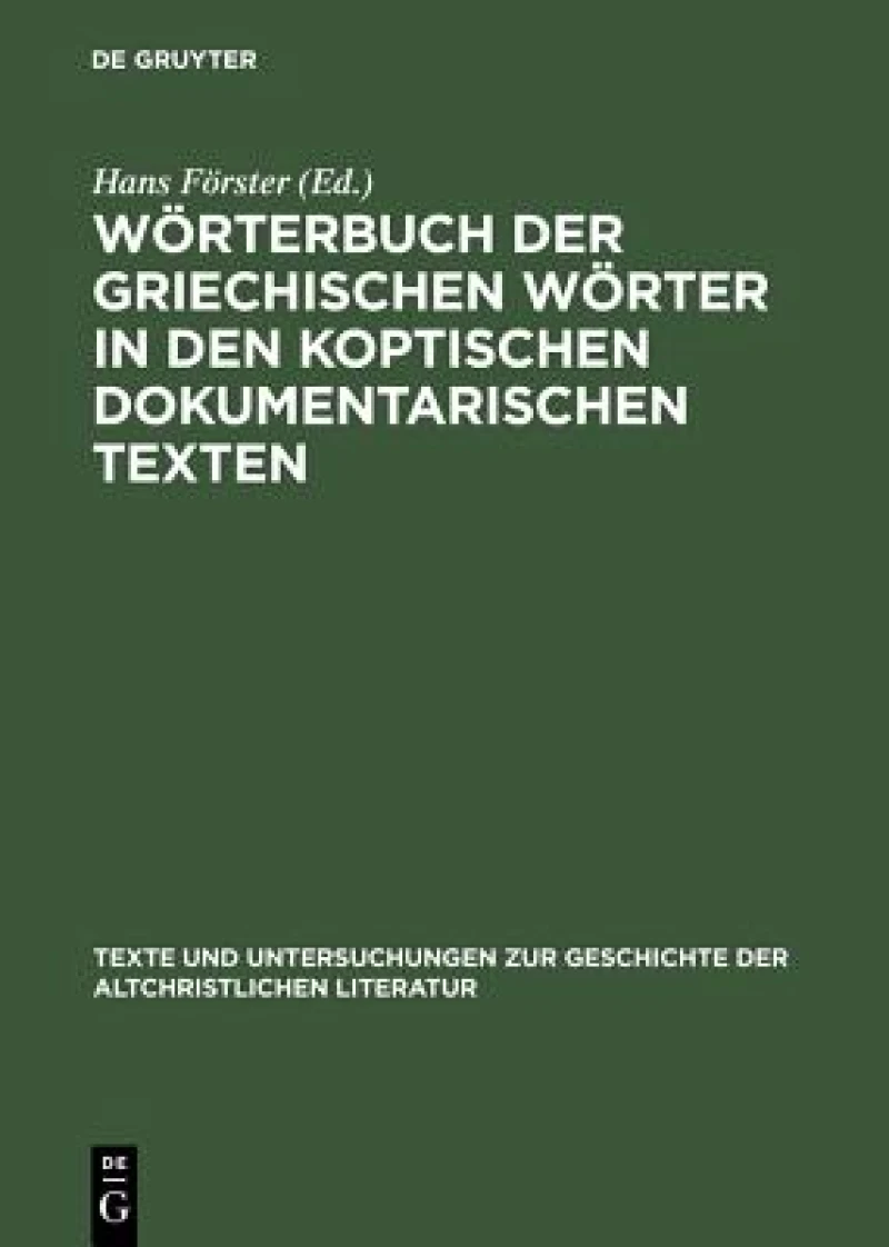 Worterbuch Der Griechischen Worter in Den Koptischen Dokumentarischen Texten