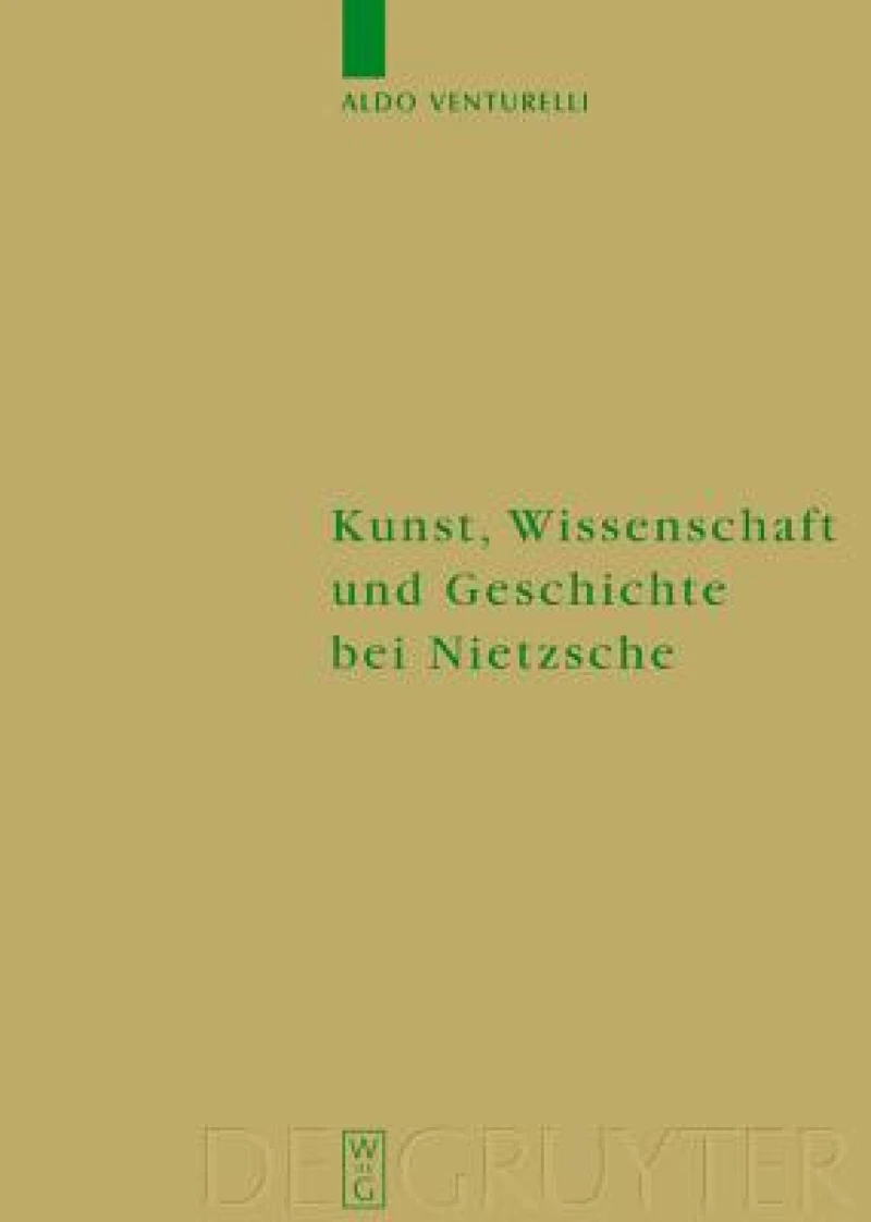 Kunst, Wissenschaft und Geschichte bei Nietzsche