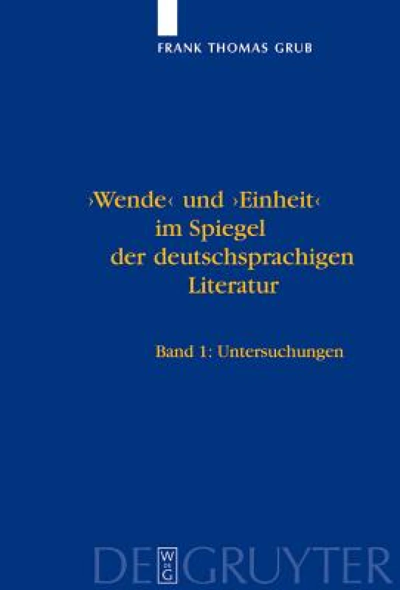 ''Wende'' und ''Einheit'' im Spiegel der deutschsprachigen Literatur