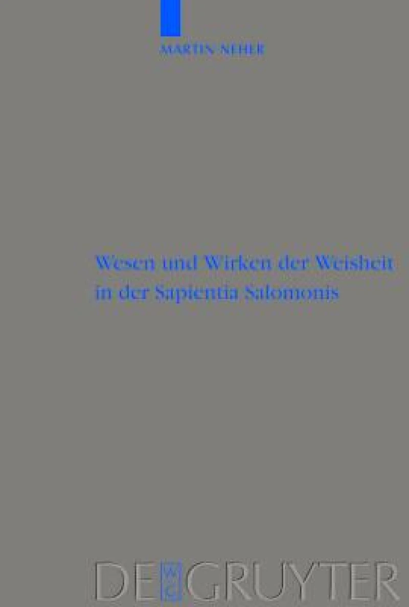 Wesen Und Wirken Der Weisheit in Der Sapientia Salomonis