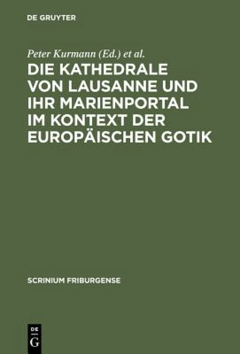 Kathedrale von Lausanne und ihr Marienportal im Kontext der europäischen Gotik