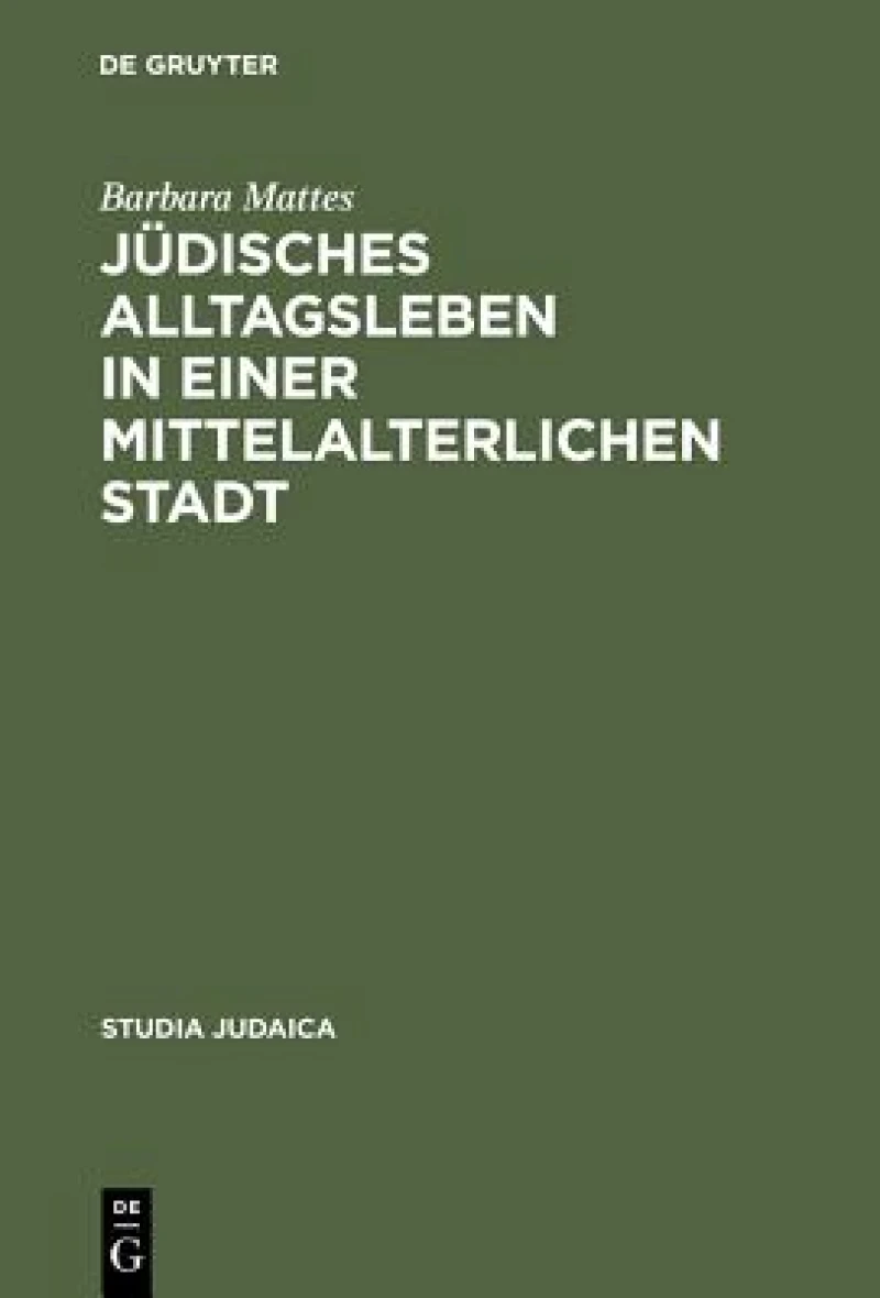 Jüdisches Alltagsleben in einer mittelalterlichen Stadt