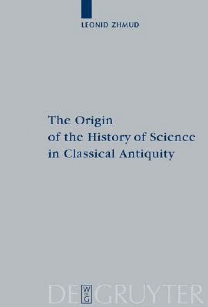 The Origin of the History of Science in Classical Antiquity