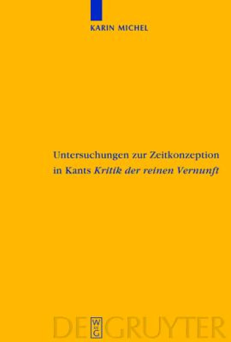 Untersuchungen Zur Zeitkonzeption in Kants Kritik Der Reinen Vernunft