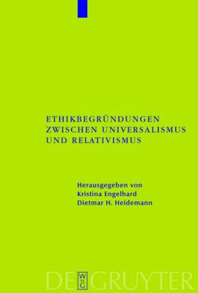 Ethikbegründungen zwischen Universalismus und Relativismus
