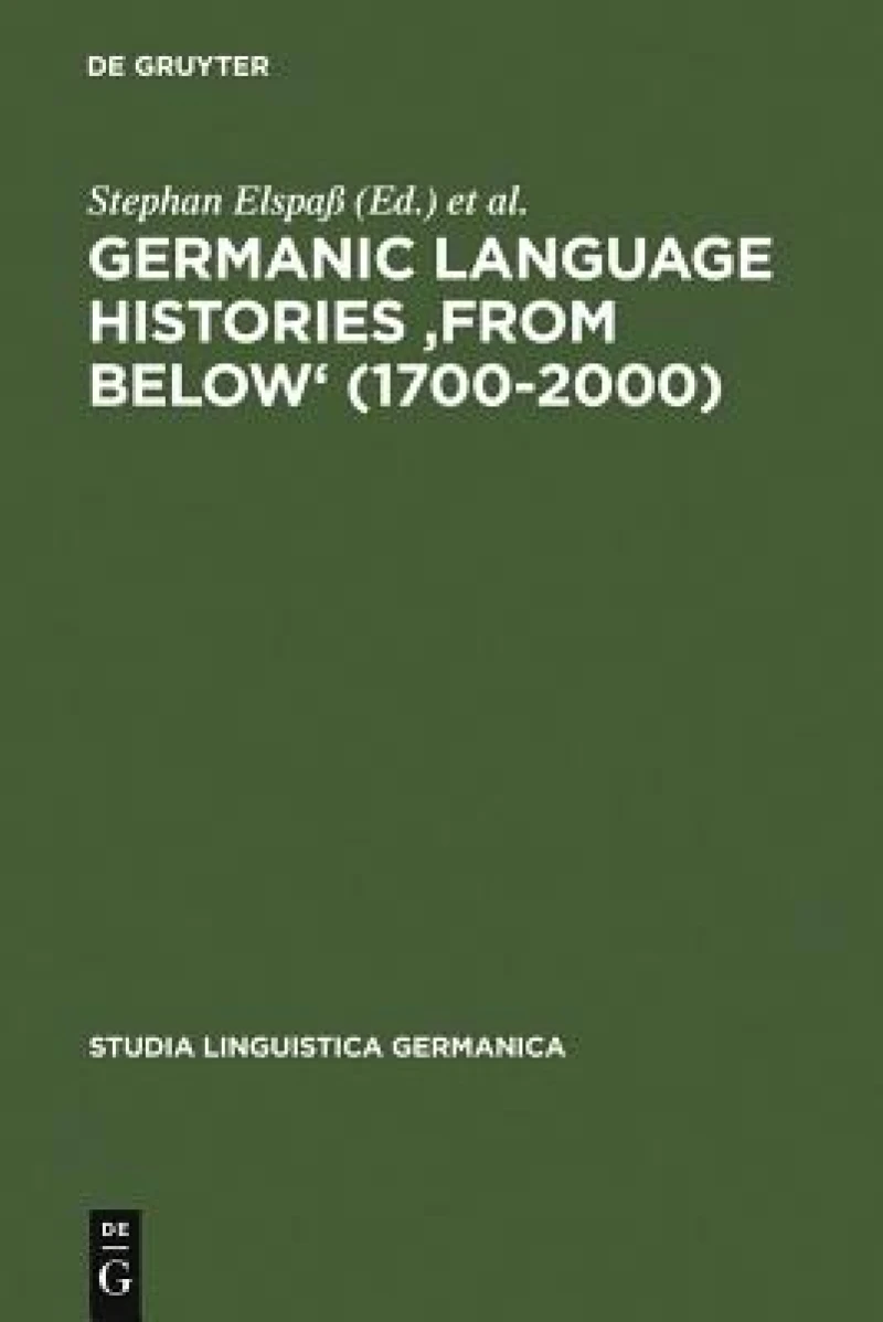 Germanic Language Histories ''from Below'' (1700-2000)