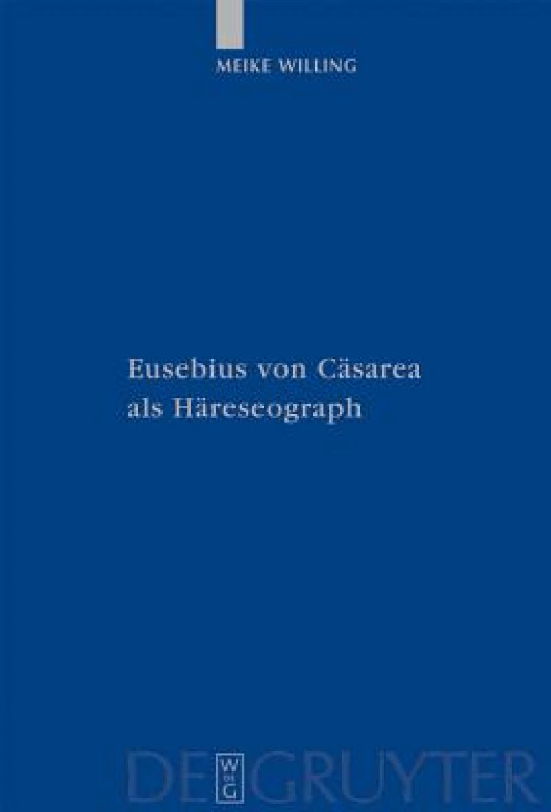 Eusebius Von Casarea Als Hareseograph