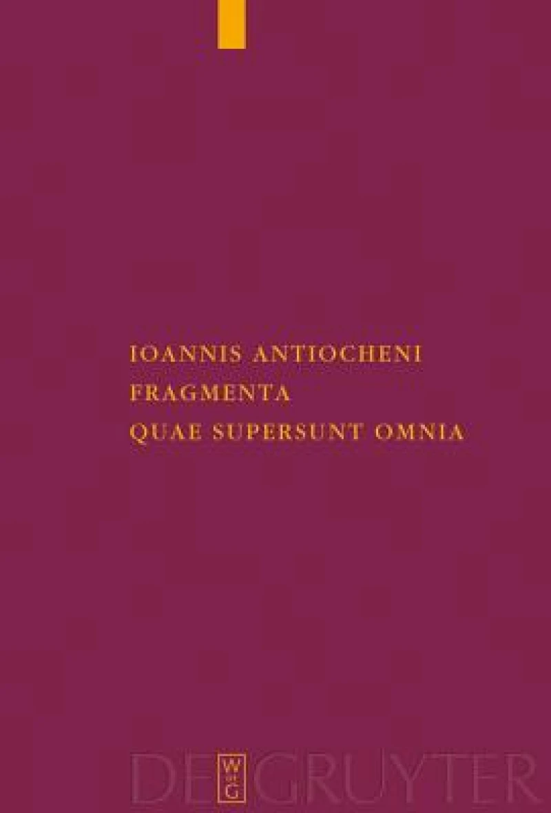 Ioannis Antiocheni fragmenta quae supersunt omnia