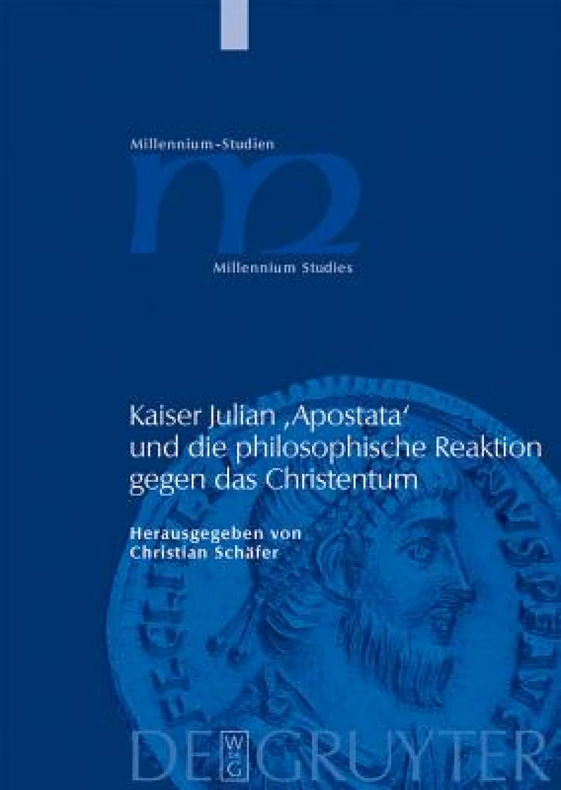Kaiser Julian ''Apostata'' Und Die Philosophische Reaktion Gegen Das Christentum