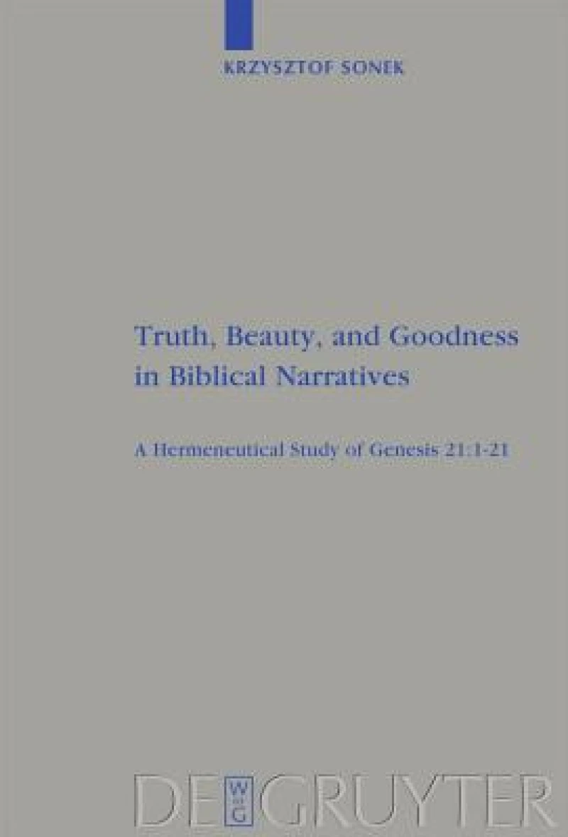 Truth, Beauty, and Goodness in Biblical Narratives
