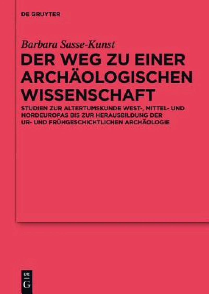 Die Archäologien von der Antike bis 1630