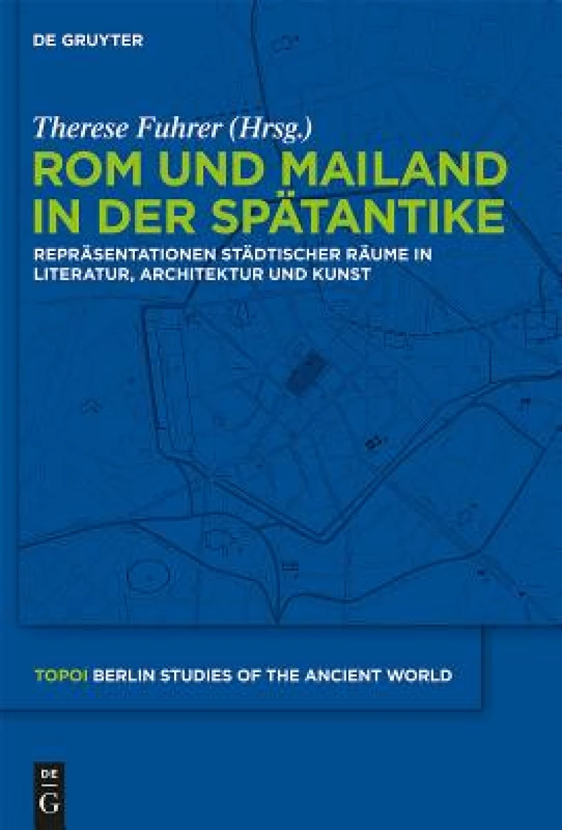 Rom und Mailand in der Spätantike