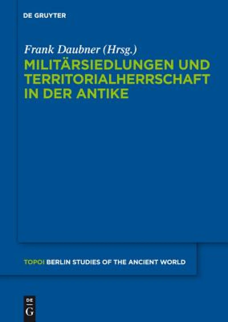 Militärsiedlungen und Territorialherrschaft in der Antike