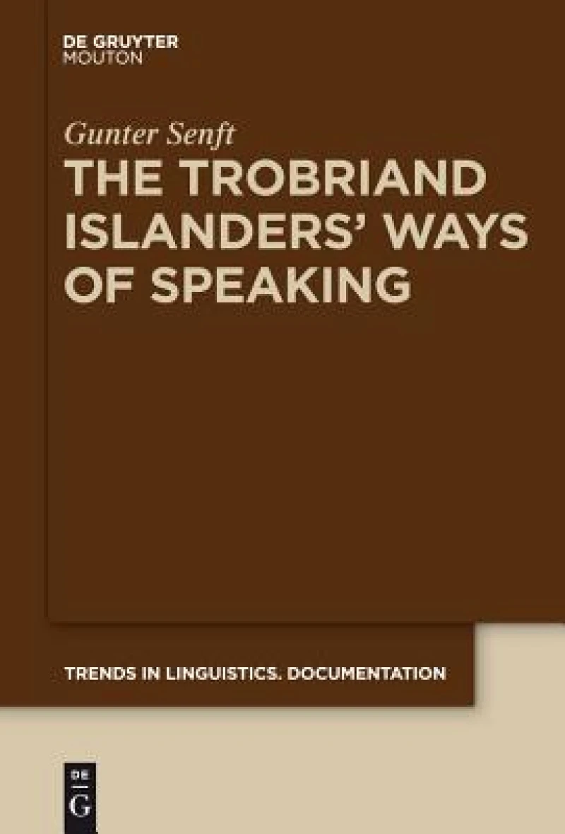 The Trobriand Islanders'' Ways of Speaking