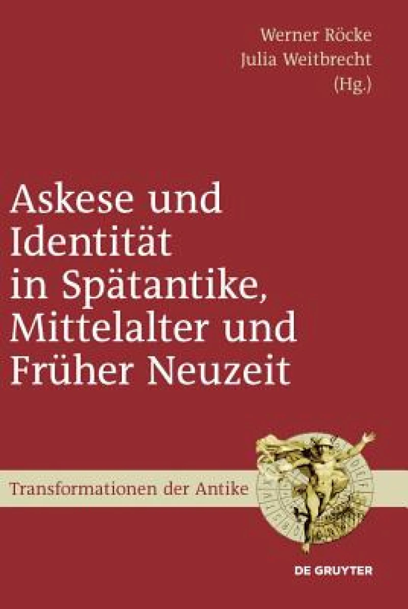 Askese und Identitat in Spatantike, Mittelalter und Fruher Neuzeit