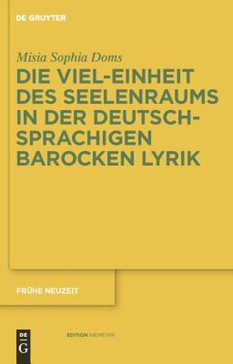 Viel-Einheit des Seelenraums in der deutschsprachigen barocken Lyrik