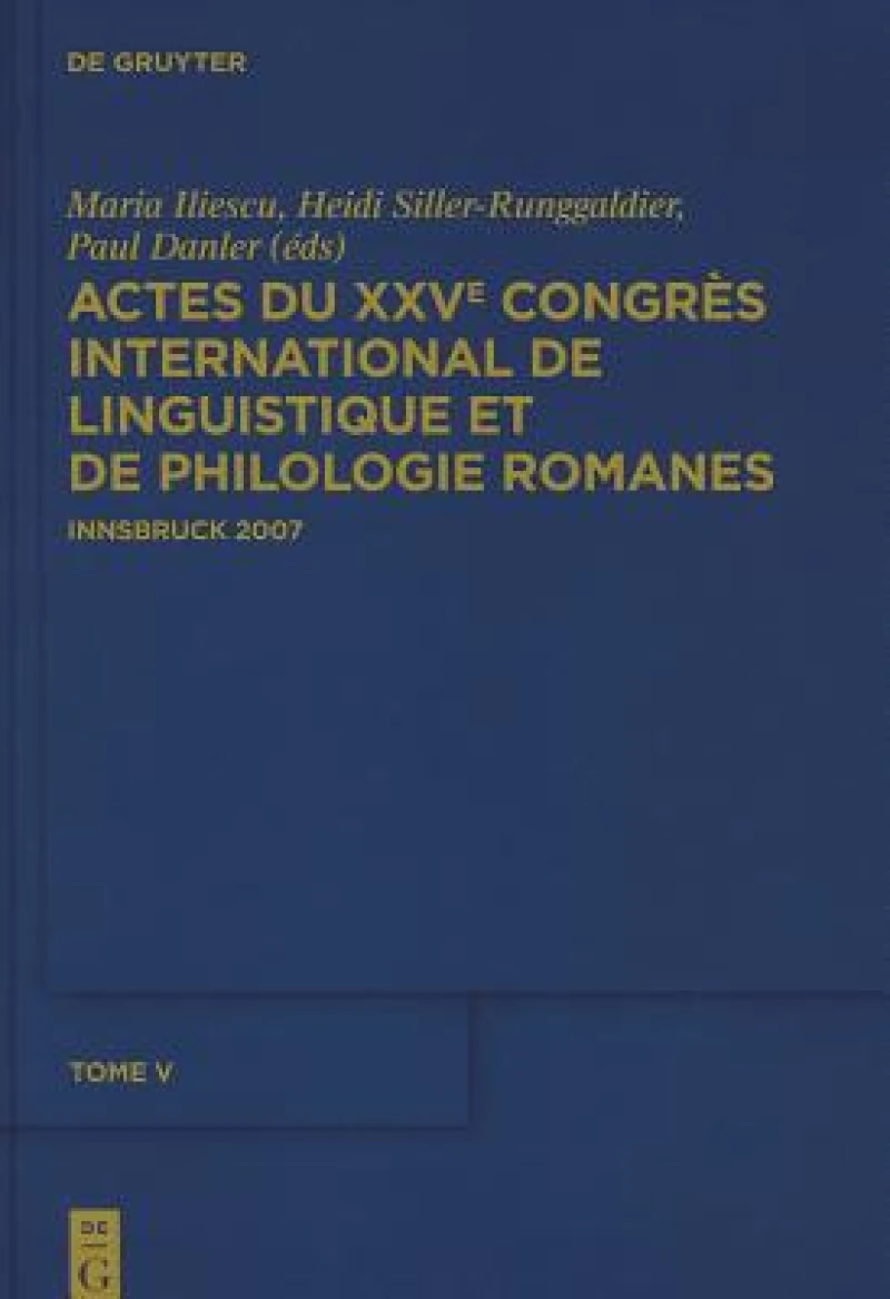 Actes du XXVe Congrès International de Linguistique et de Philologie Romanes. Tome V