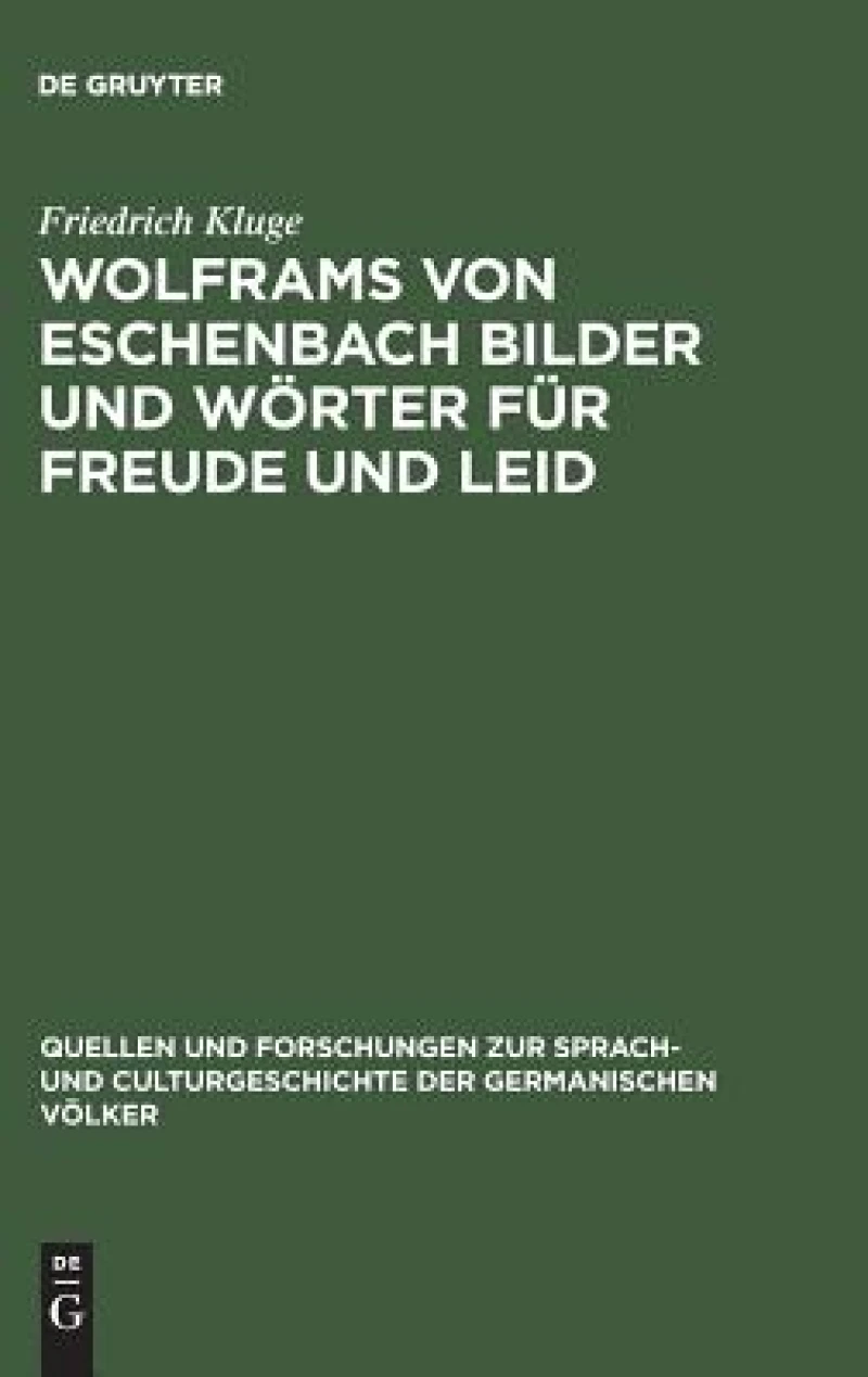 Wolframs von Eschenbach Bilder und Wörter für Freude und Leid