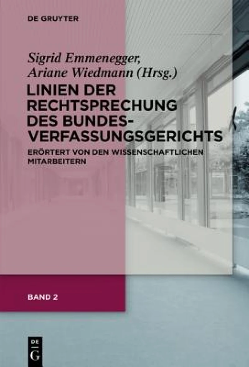 Linien der Rechtsprechung des Bundesverfassungsgerichts - erörtert von den wissenschaftlichen Mitarbeiterinnen und Mitarbeitern. Band 2