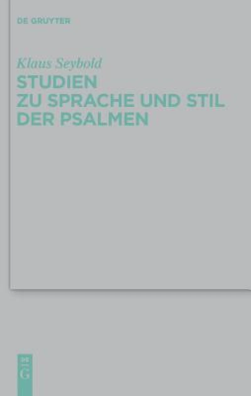 Studien Zu Sprache Und Stil Der Psalmen